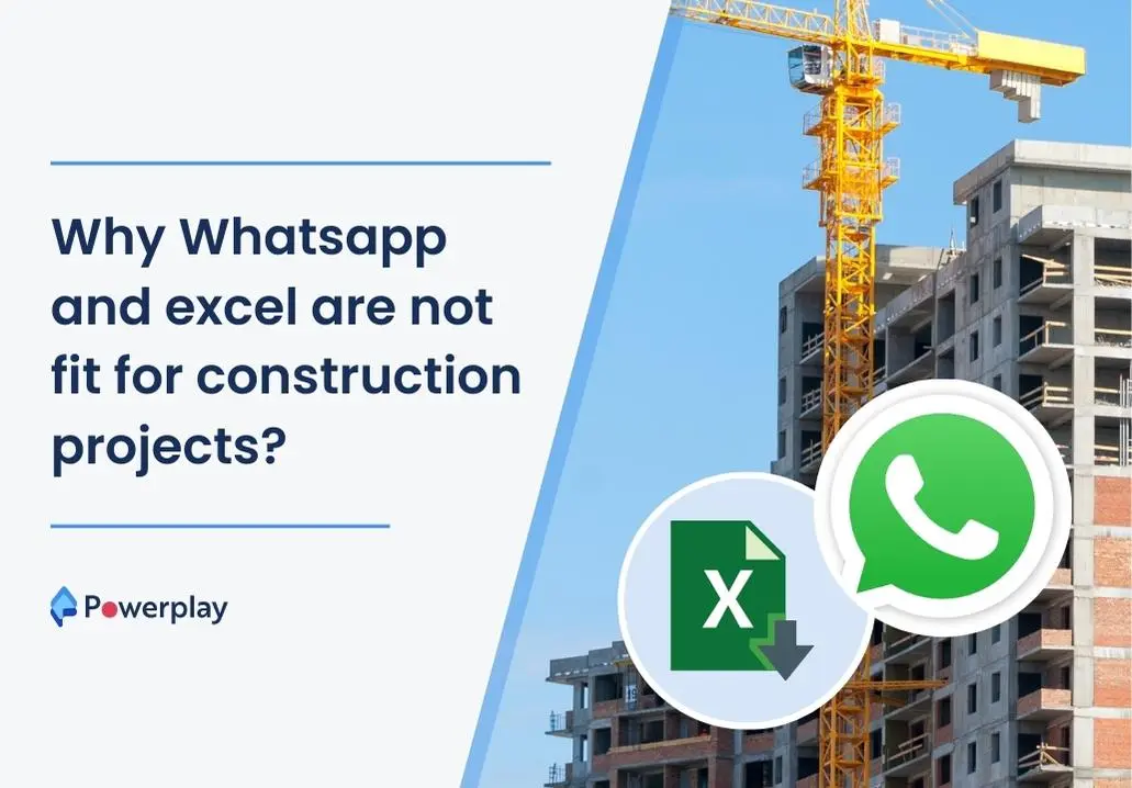 Why WhatsApp and excel are not fit for construction projects?