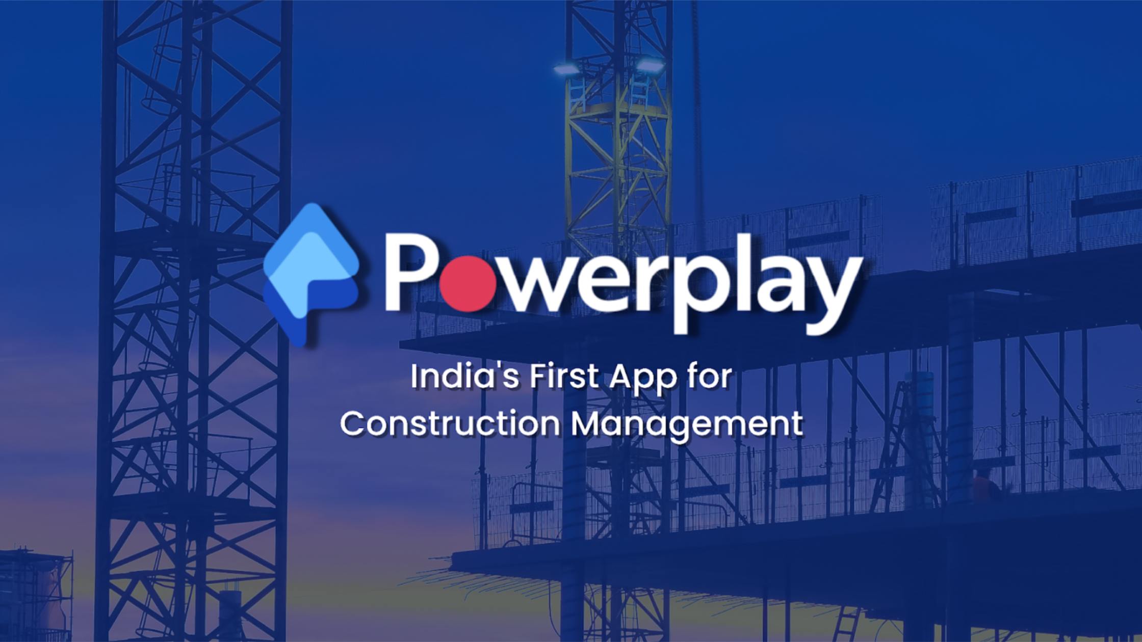 Powerplay- Best Construction Apps in 2024