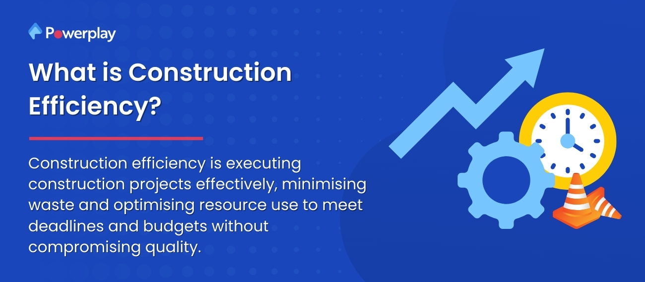 What is Construction Efficiency? 